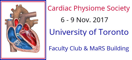 Cardiac Physiome Society 6-9 Nov. 2017 Toronto, Canada